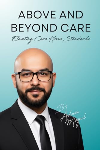 Cover of Above and Beyond Care by Adam Mogul
